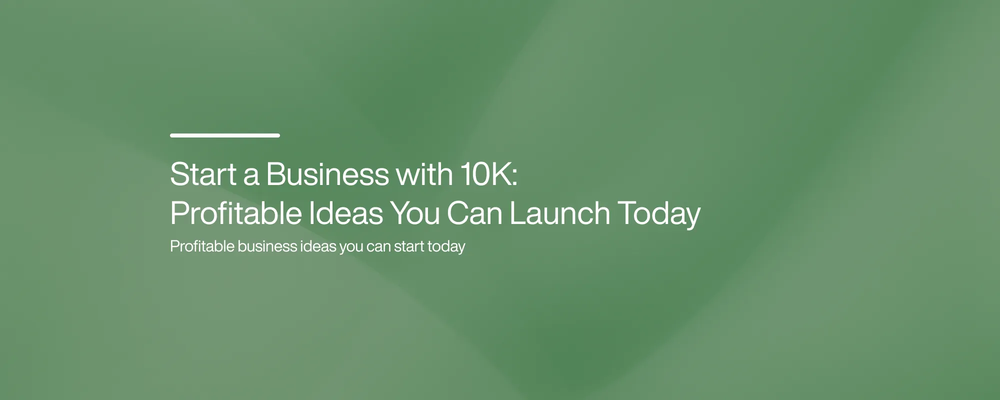 Cover image for Start a Business with 10K: Profitable Ideas You Can Launch Today