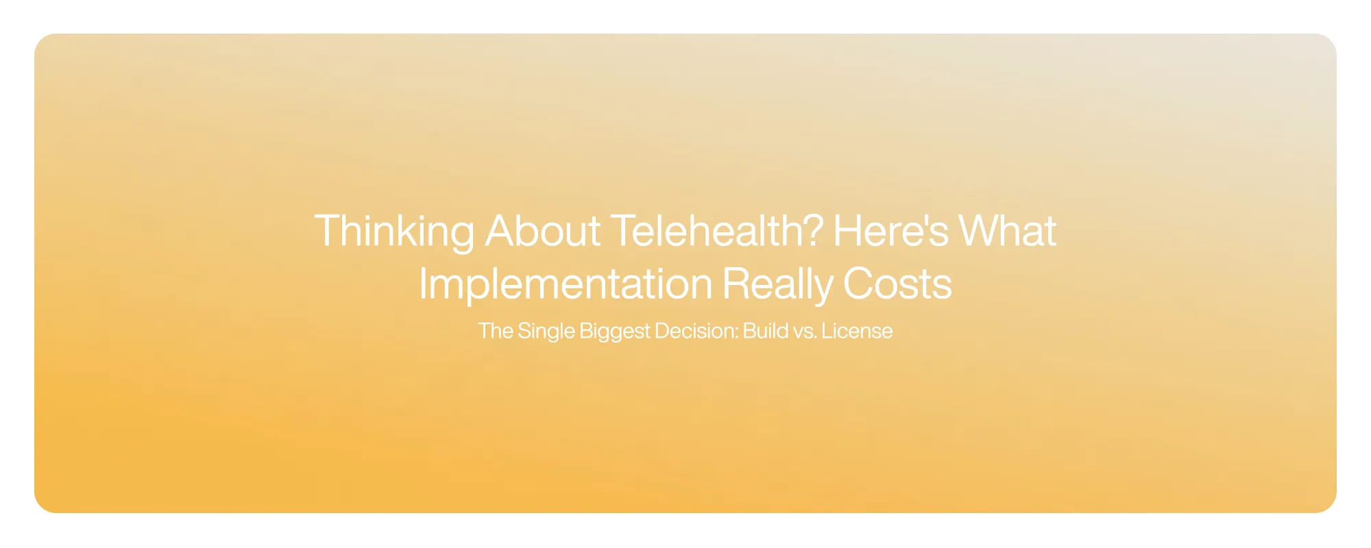 Thinking About Telehealth? Here's What Implementation Really Costs