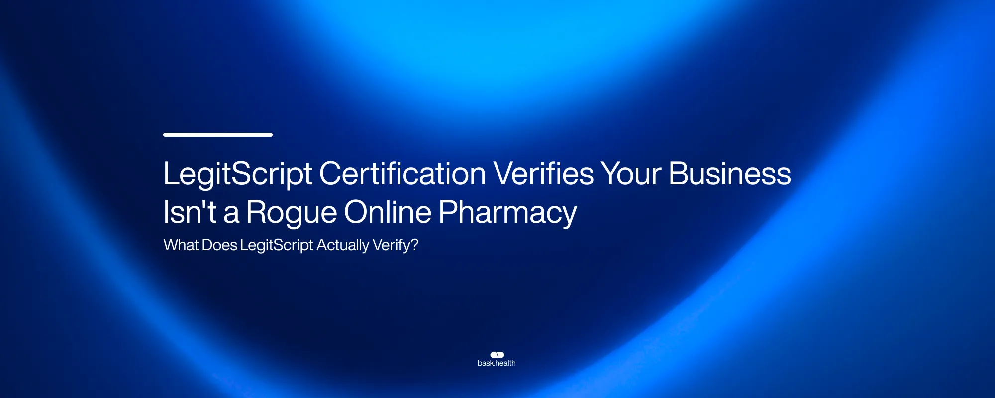 Cover image for LegitScript Certification Verifies Your Business Isn't a Rogue Online Pharmacy