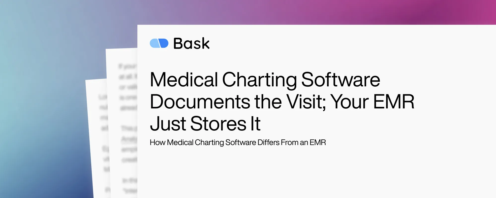 Medical Charting Software Documents the Visit; Your EMR Just Stores It